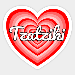 I Love Tzatziki Heart Funny Tzatziki Sauce Lover Sticker